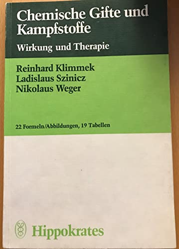 Beispielbild fr Chemische Gifte und Kampfstoffe. Wirkung und Therapie von Reinhard Klimmek, Ladislaus Szinicz und Nikolaus Weger zum Verkauf von BUCHSERVICE / ANTIQUARIAT Lars Lutzer