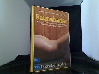 Beispielbild fr Saunabaden. Anleitung fr Anfnger und Fortgeschrittene. Mit einem Anhang zum Saunabau. zum Verkauf von Antiquariaat Schot