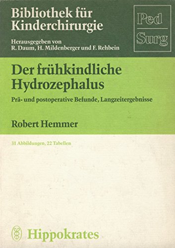 Beispielbild fr Der frhkindliche Hydrozephalus Pr- und postoperative Befunde, Langzeitergebnisse zum Verkauf von Martin Preu / Akademische Buchhandlung Woetzel