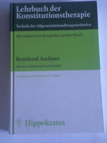 Beispielbild fr Lehrbuch der Konstitutionstherapie. Technik der Allgemeinbehandlungsmethoden. Mit zahlreichen Beispielen aus der Praxis zum Verkauf von medimops