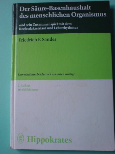 Beispielbild fr Der Sure- Basenhaushalt des menschlichen Organismus [Gebundene Ausgabe] Friedrich F. Sander Sure-Basenhaushalt Medizin zum Verkauf von BUCHSERVICE / ANTIQUARIAT Lars Lutzer