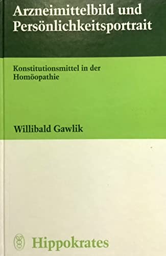 Beispielbild fr Arzneimittelbild und Persnlichkeitsportrait. Konstitutionsmittel in der Homopathie zum Verkauf von medimops