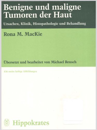 Beispielbild fr Benigne und maligne Tumoren der Haut. Ursachen, Klinik, Histopathologie und Behandlung. zum Verkauf von Antiquariat Herrmann