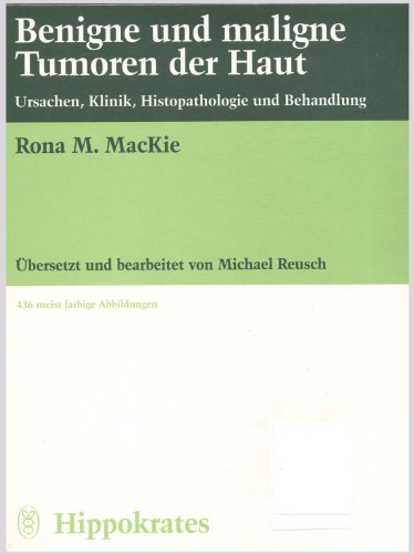 Stock image for Benigne und maligne Tumoren der Haut. Ursachen, Klinik, Histopathologie und Behandlung. for sale by Antiquariat Herrmann