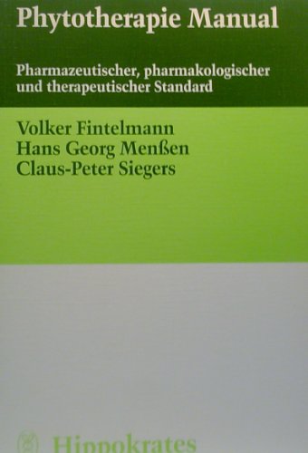Phytotherapie Manual. Pharmazeutischer, pharmakologischer und therapeutischer Standard