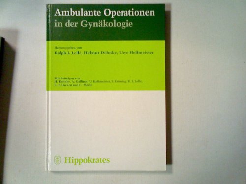 Ambulante Operationen in der Gynäkologie. 66 Abb. in 13 Einzeldarstellungen, 24 Tabellen.