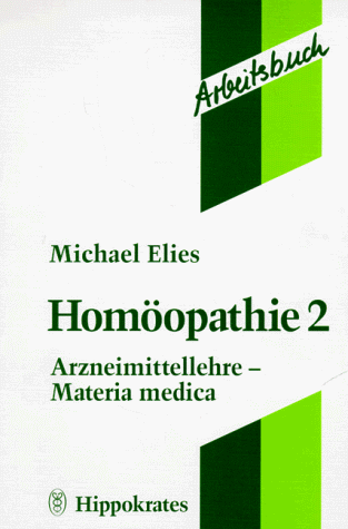 Beispielbild fr Arbeitsbuch Homopathie II. Arzneimittellehre - Materia Medica zum Verkauf von medimops