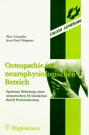 Beispielbild fr Osteopathie im neurophysiologischen Bereich. Spontane Befreiung einer somatischen Dysfunktion durch Positionierung. zum Verkauf von Antiquariat am St. Vith