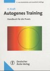 9783777312057: Autogenes Training. Methodik, Didaktik und Psychodynamik.