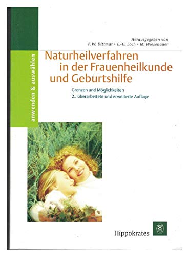 9783777312125: Naturheilverfahren in der Frauenheilkunde und Geburtshilfe. Grenzen und Mglichkeiten.