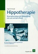 Hippotherapie Neurophysiologische Behandlung mit und auf dem Pferd / Ingrid StraußMit einem Beitr...