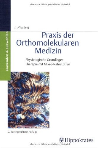 Beispielbild fr Praxis der Orthomolekularen Medizin: Physiologische Grundlagen. Therapie mit Mikro-Nhrstoffen zum Verkauf von medimops