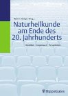 9783777314723: Naturheilkunde am Ende des 20. Jahrhunderts