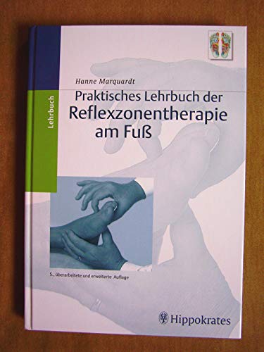 Praktisches Lehrbuch der Reflexzonentherapie am Fuss - Marquardt, Hanne