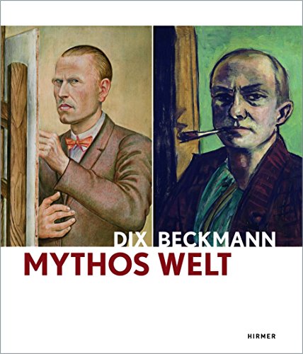 Stock image for Mythos Welt. Otto Dix und Max Beckmann: Katalog zu den Ausstellungen Mannheim /Kunsthalle Mannheim 22.11.2013-23.3.2014 und Mnchen /Kunsthalle der Hypo-Kulturstiftung 11.4.-10.8.2014 for sale by medimops