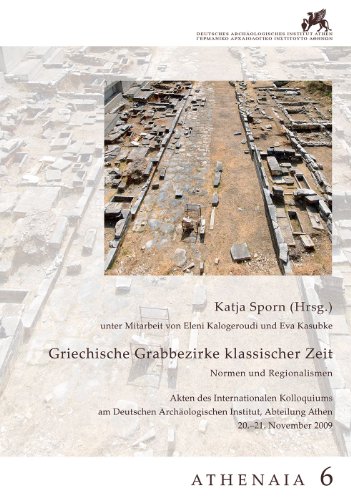 Beispielbild fr Griechische Grabbezirke klassischer Zeit. Normen und Regionalismen ; Akten des internationalen Kolloquiums am Deutschen Archologischen Institut, Abteilung Athen, 20. - 21. November 2009. zum Verkauf von Antiquariat Luechinger