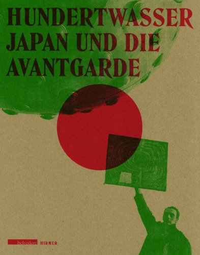Hundertwasser, Japan und die Avantgarde. - Unknown Author
