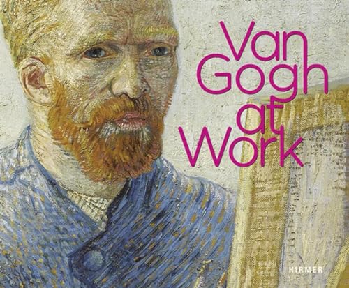 9783777420462: Van Gogh at work: Katalogbuch zur Ausstellung in Amsterdam, Van Gogh Museum, 1.5.2013-Januar 2014