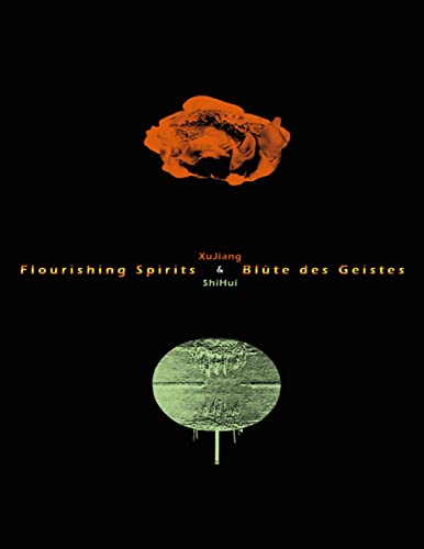 Flourishing Spirits - Blüte des Geistes : Xu Jiang & Shi Hui - Beate Reifenscheid
