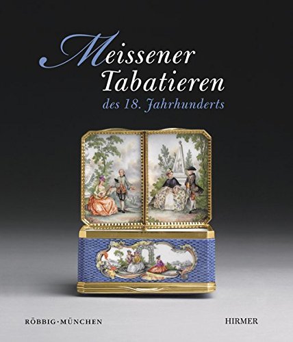 Imagen de archivo de Meissener Tabatieren des 18. Jahrhunderts: Katalogbuch zur Ausstellung Mnchen / Residenz 7.11. - 8.12.2013 a la venta por Thomas Emig