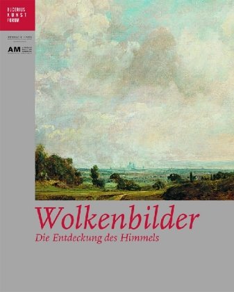 Wolkenbilder. Die Entdeckung des Himmels. Katalog. [Publikationen des Bucerius Kunst Forums]. - Hedinger, Bärbel, Inés Richter-Musso u.a.