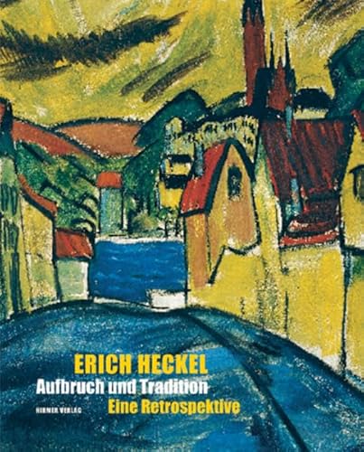 Erich Heckel : Aufbruch und Tradition ; eine Retrospektive ; eine Ausstellung des Brücke-Museums Berlin ; [anläßlich der Ausstellung 