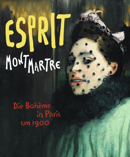 9783777421964: Esprit Montmartre - Die Bohme in Paris um 1900: Katalogbuch zur Ausstellung Frankfurt / Schirn Kunsthalle 7.2.-1.6.2014