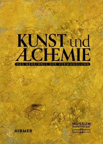 Kunst und Alchemie. Das Geheimnis der Verwandlung: Katalogbuch zur Ausstellung Düsseldorf / Stiftung Museum Kunstpalast 4.4.-10.8.2014 - Unknown Author