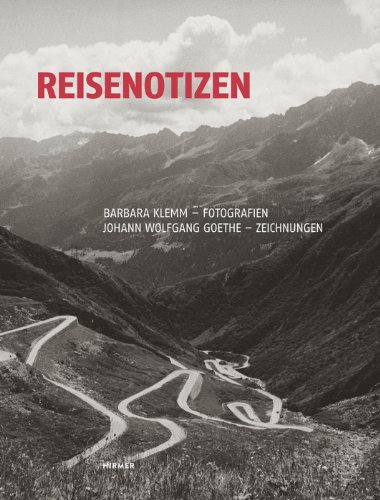 Imagen de archivo de Reisenotizen: Barbara Klemm Fotografien, Johann Wolfgang Goethe Zeichnungen a la venta por Design Books