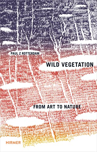 9783777422190: Wild Vegetation: From Art to Nature