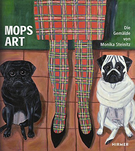Stock image for Mops Art: Die Gemlde von Monika Steinitz for sale by medimops