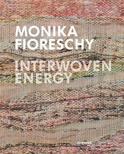 Beispielbild fr Monika Fioreschy: Interwoven Energy zum Verkauf von medimops