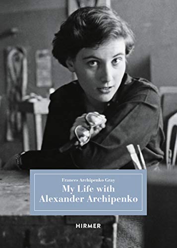 9783777422480: My Life with Alexander Archipenko
