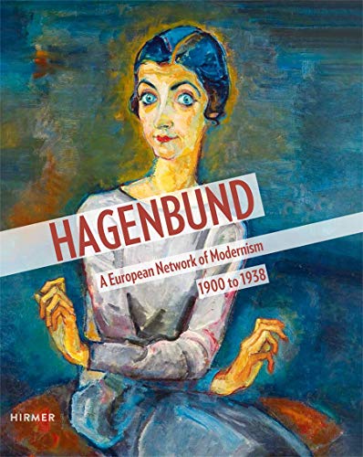 Imagen de archivo de Hagenbund : a European network of modernism 1990 to 1938. a la venta por Kloof Booksellers & Scientia Verlag