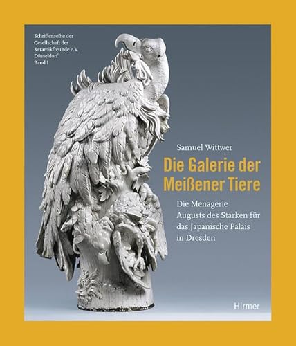 Imagen de archivo de Die Galerie der Meissener Tiere. Die Managerie Augusts des Starken fr das Japanische Palais in Dresden Schriftenreihe der Gesellschaft der Keramikfreunde Bd. 1. Schriften der Gesellschaft der Keramikfreunde. I. a la venta por Thomas Heneage Art Books