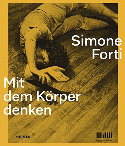 Imagen de archivo de Simone Forti: Mit dem Krper denken a la venta por Revaluation Books