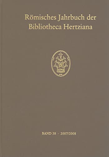 Römisches Jahrbuch der Bibliotheca Hertziana. Bd. 38 (2007/2008). Enthält u.a.: Mittelalterliche ...