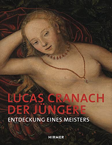 Stock image for Lucas Cranach der Jngere: Entdeckung eines Meisters for sale by medimops