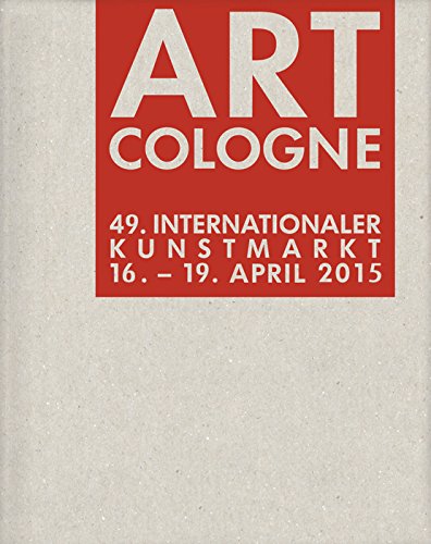 Art Cologne 2015 49. Internationaler Kunstmarkt