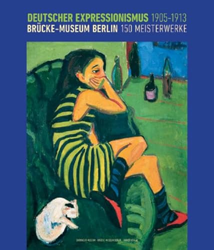 Beispielbild fr Deutscher Expressionismus 1905 - 1913. Brcke-Museum Berlin. 150 Meisterwerke. zum Verkauf von Altstadt Antiquariat M. Weiers