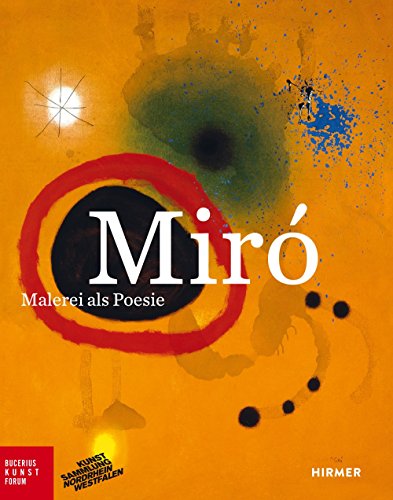 Stock image for Mir : Malerei als Poesie ; Bucerius-Kunst-Forum, Hamburg, 31. Januar bis 25. Mai 2015 ; Kunstsammlung Nordrhein-Westfalen, Dsseldorf, 13. Juni bis 27. September 2015 ; [anlsslich der Ausstellung "Mir. Malerei als Poesie"]. Katalog Michael Peppiatt . Mit Beitr. von Marion Ackermann . [Hrsg. vom Bucerius-Kunst-Forum und von der Kunstsammlung Nordrhein-Westfalen. bers. aus dem Engl.: Wolfgang Himmelberg ; Nikolaus G. Schneider] / Publikationen des Bucerius-Kunst-Forums for sale by Antiquariat Rohde