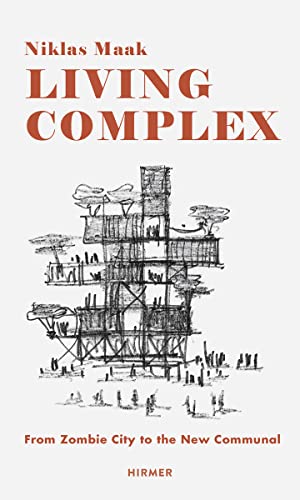 9783777424101: Living Complex: From Zombie City to the New Communal