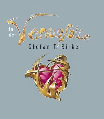 9783777424255: Die Venusfalle: Ein Bilderzyklus von Stefan Theo Birkel