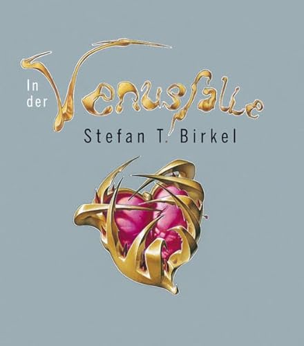 9783777424255: Die Venusfalle: Ein Bilderzyklus von Stefan Theo Birkel