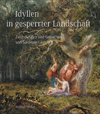 Stock image for Idyllen in gesperrter Landschaft: Zeichnungen und Gouachen von Salomon Gessner. for sale by Antiquarius / Antiquariat Hackelbusch