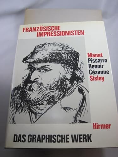 französische impressionisten. graphische werk von manet, pissarro, renoir, cezanne, sisley. (ISBN 0826514391)