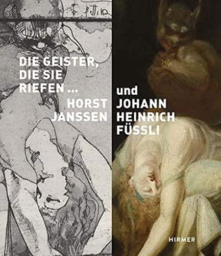 Stock image for Die Geister, die sie riefen: Lust- und Angstphantasien von Horst Janssen und Johann Heinrich Fssli (Veroffentlichungen Der Horst-janssen-museums Oldenburg) (German Edition) for sale by Colin Martin Books