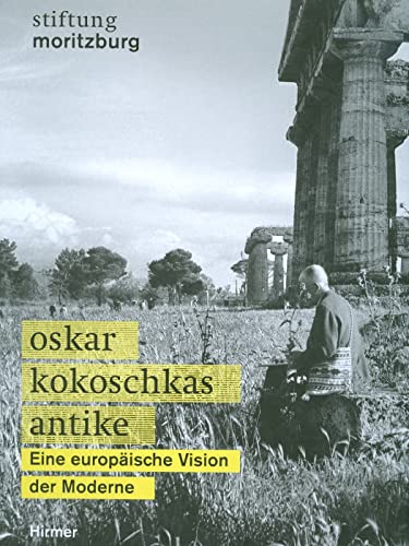Beispielbild fr Oskar KokoschkasAntike. Eine europische Vision der Moderne. zum Verkauf von Antiquariat Hubertus von Somogyi-Erddy