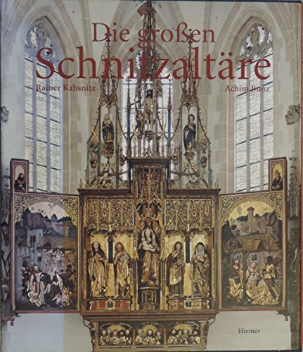 die großen schnitzaltäre - spätgotik in süddeutschland, österreich und südtirol.