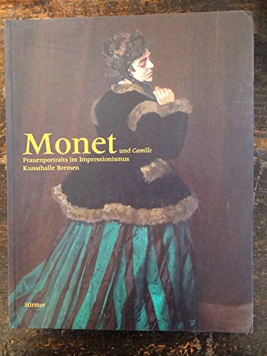 Imagen de archivo de MONET UND CAMILLE: FRAUENPORTRAITS IM IMPRESSIONISMUS (Monet and Camille: Women's Portraits in Impressionism) a la venta por Zubal-Books, Since 1961